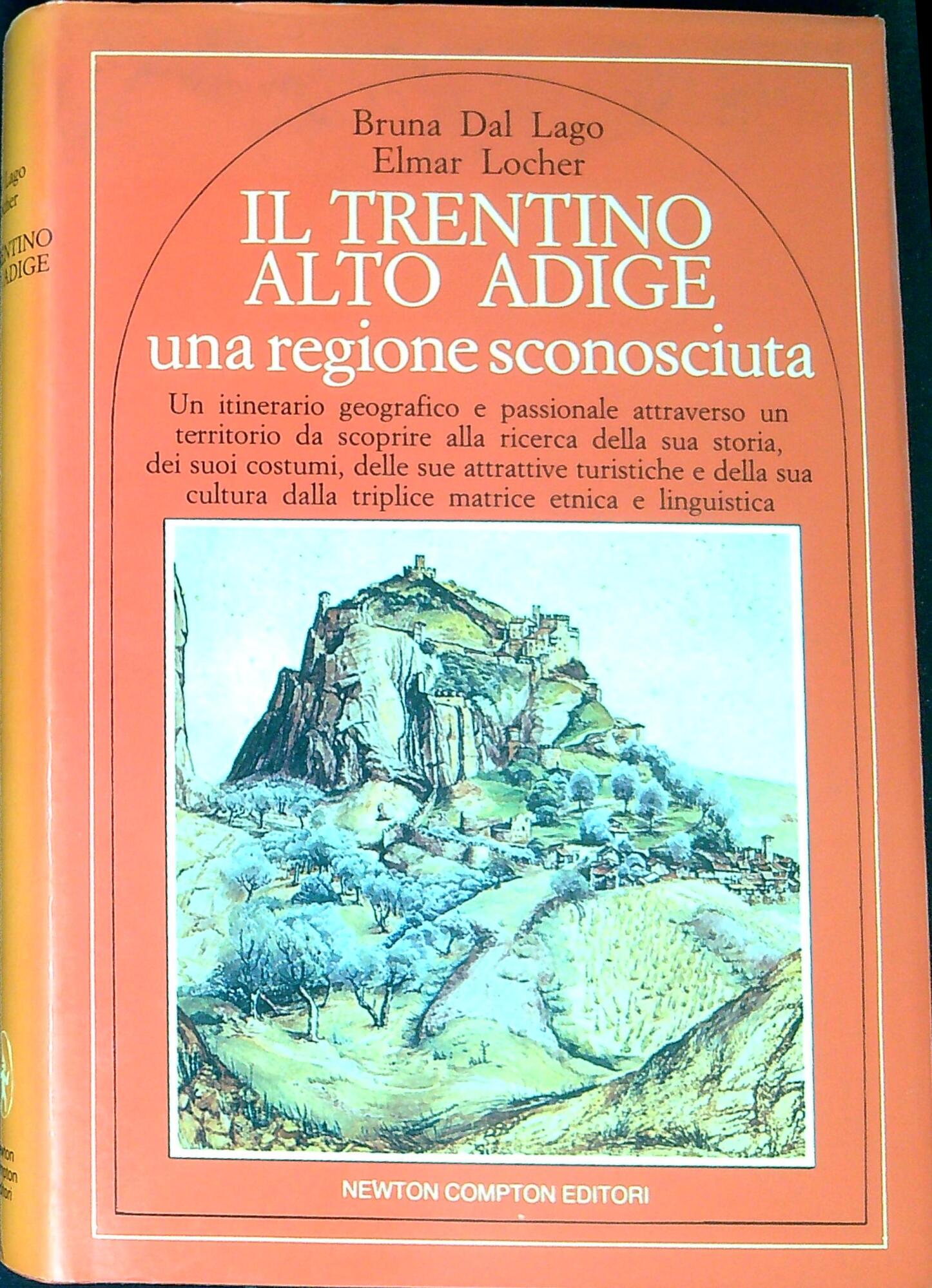 Il Trentino Alto Adige: una regione sconosciuta : un itinerario …