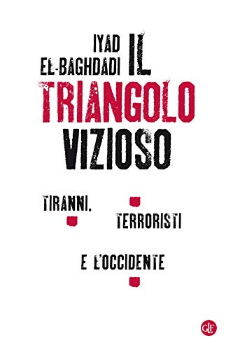 Il triangolo vizioso: Tiranni, terroristi e l'Occidente
