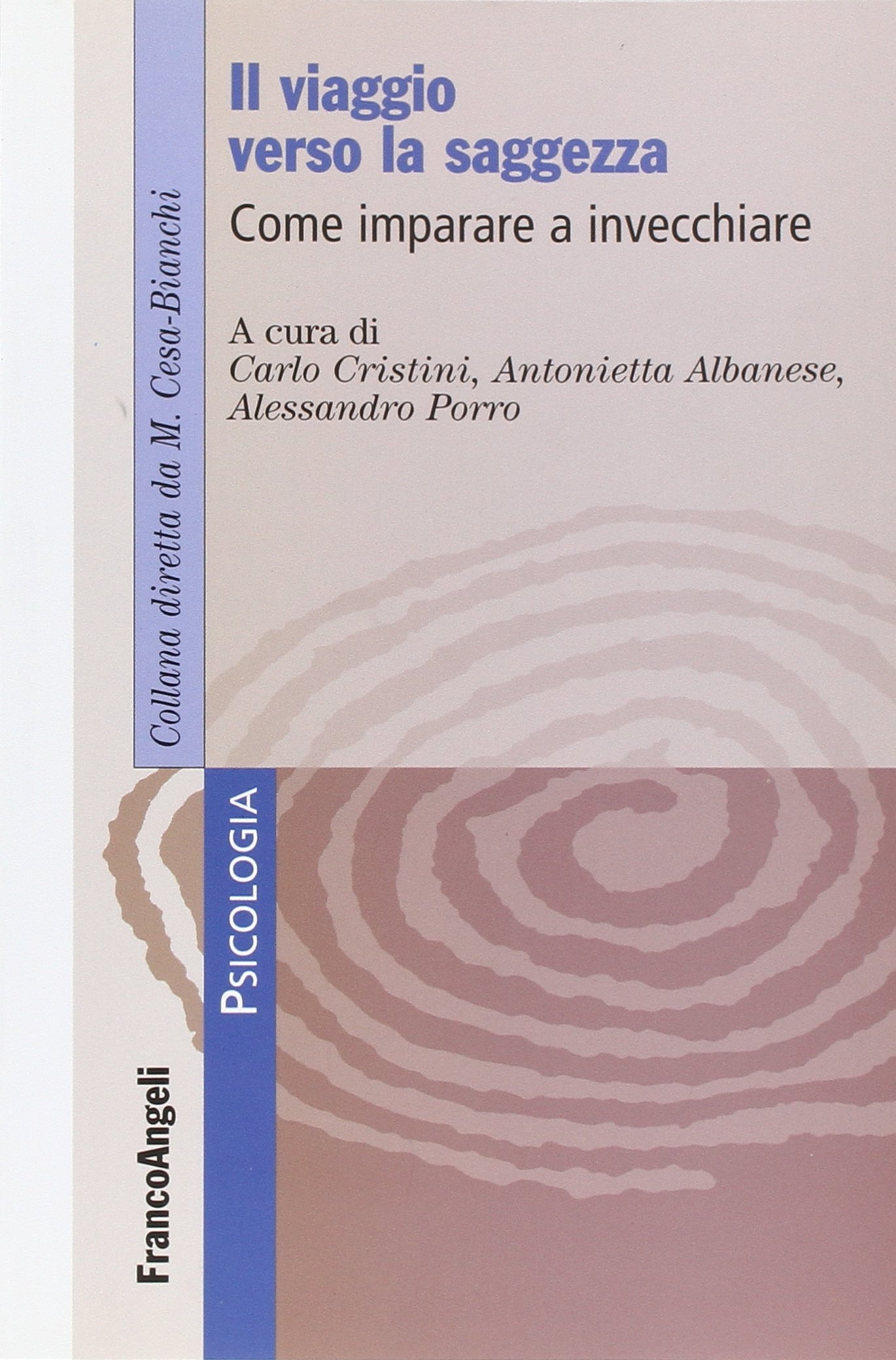 Il viaggio verso la saggezza. Come imparare a invecchiare