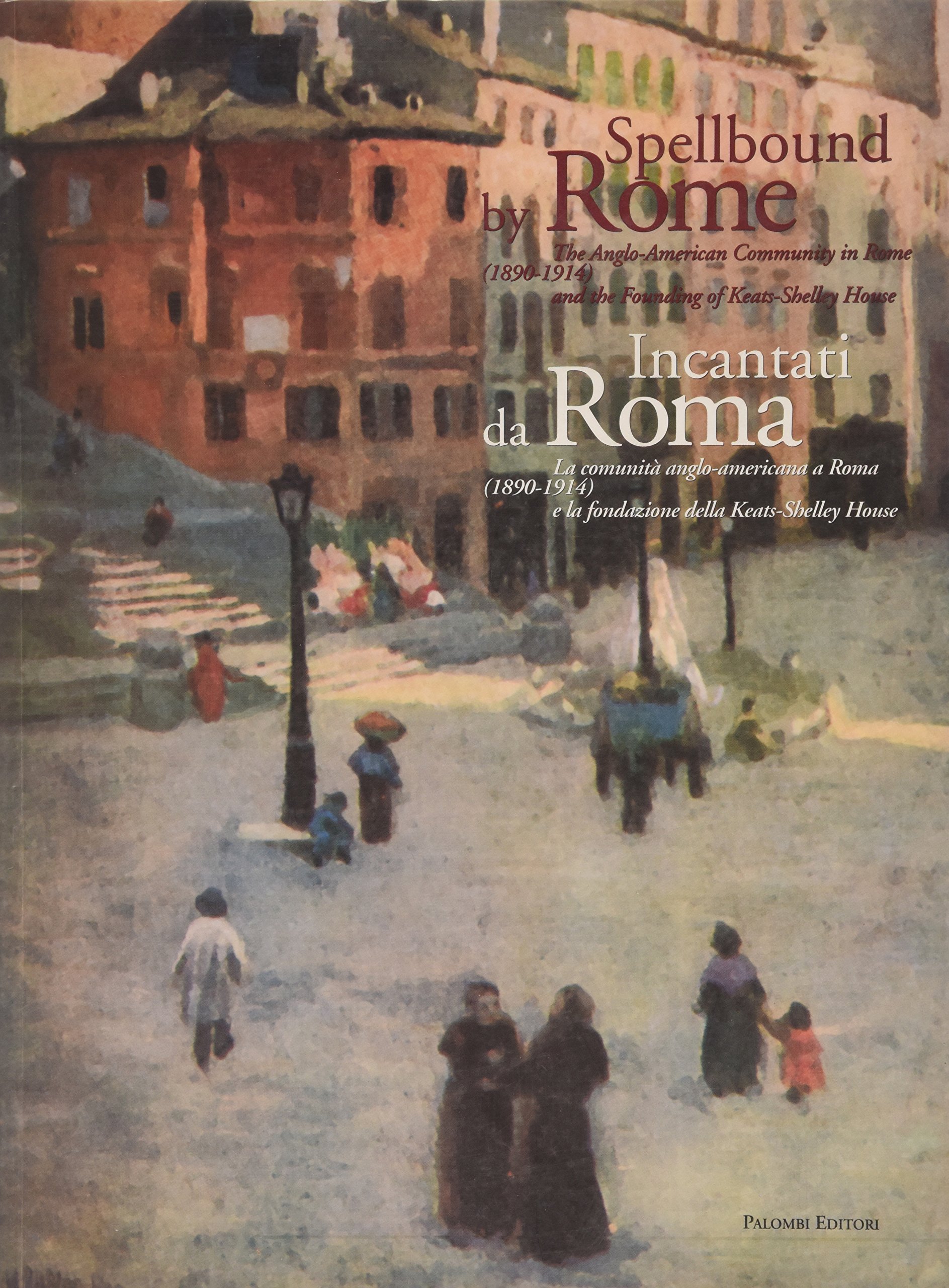 Incantati da Roma. La comunità anglo-americana a Roma (1894-1914) e …