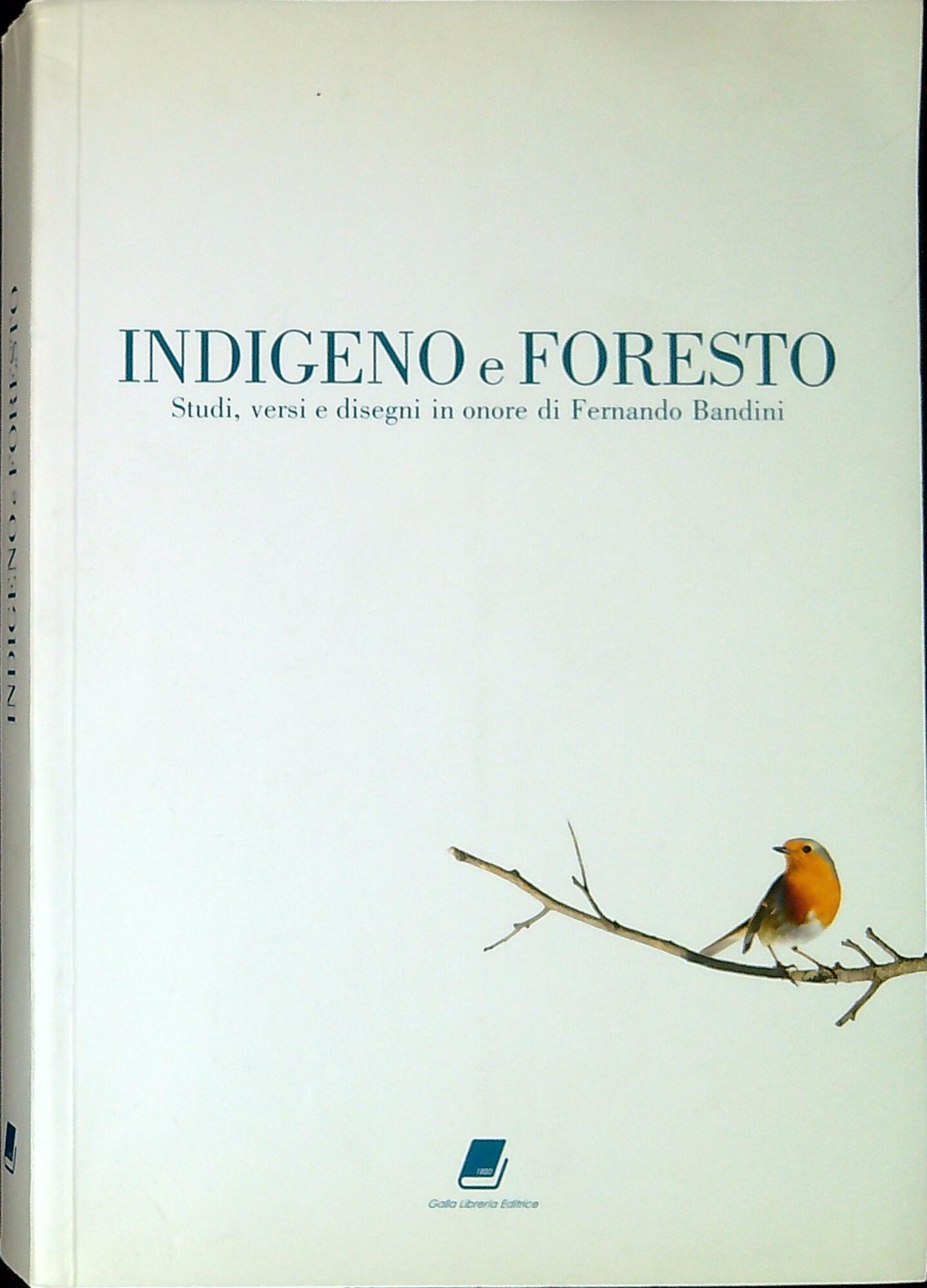 Indigeno e foresto : studi, versi e disegni in onore …