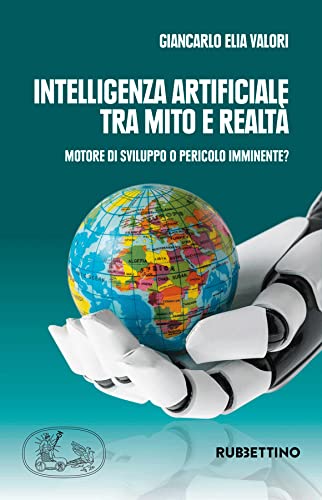 Intelligenza artificiale tra mito e realtà. Motore di sviluppo o …