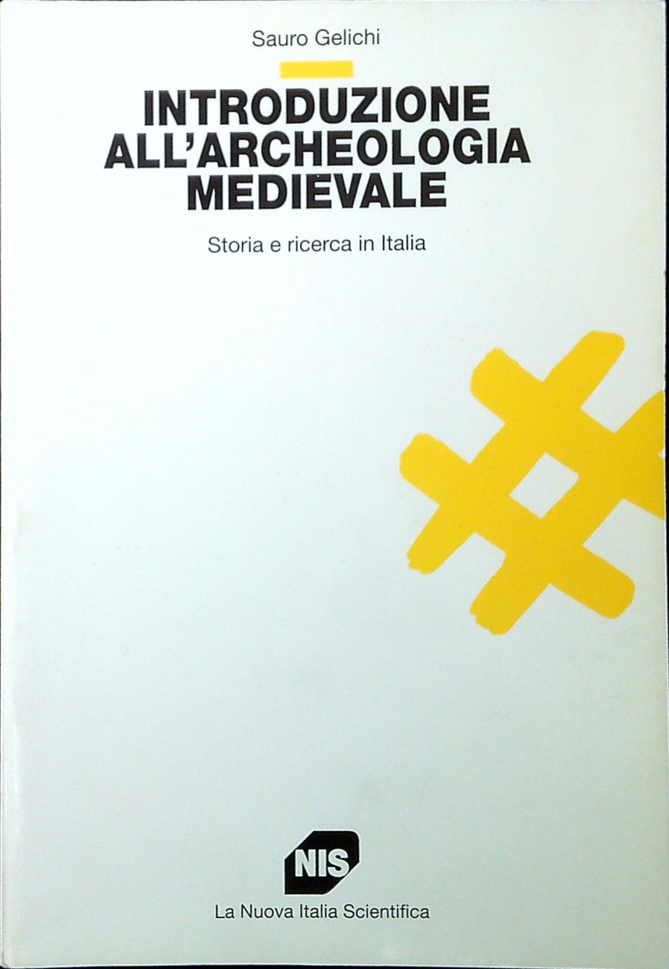 Introduzione all'archeologia medievale. Storia e ricerca in Italia