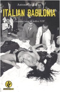 Italian Babilonia. Cinquant'anni di delitti VIP