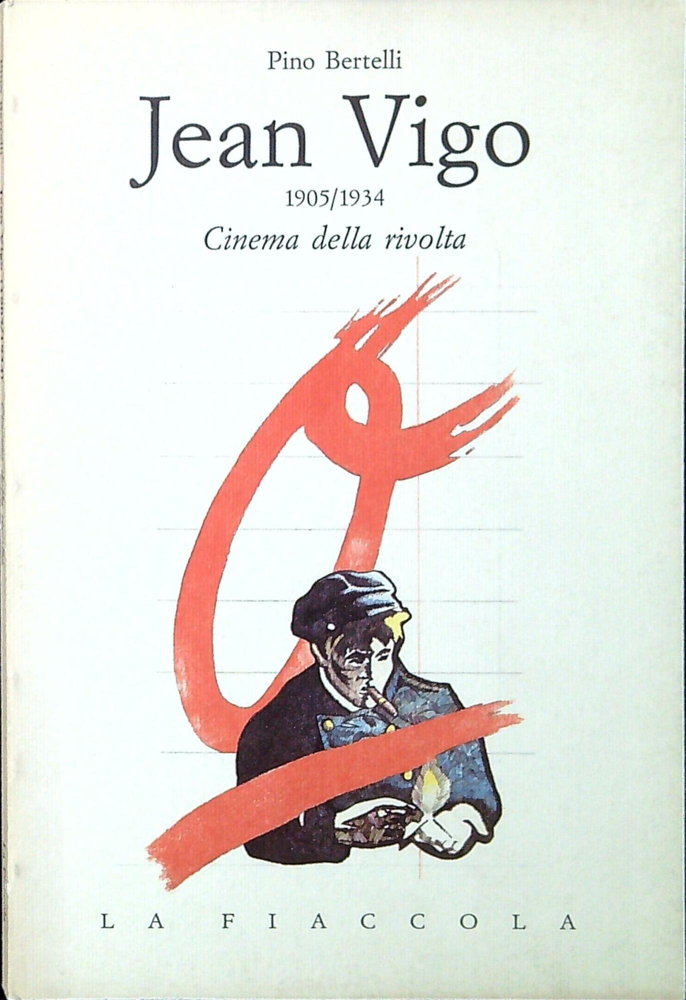 Jean Vigo : 1905/1934 : cinema della rivolta