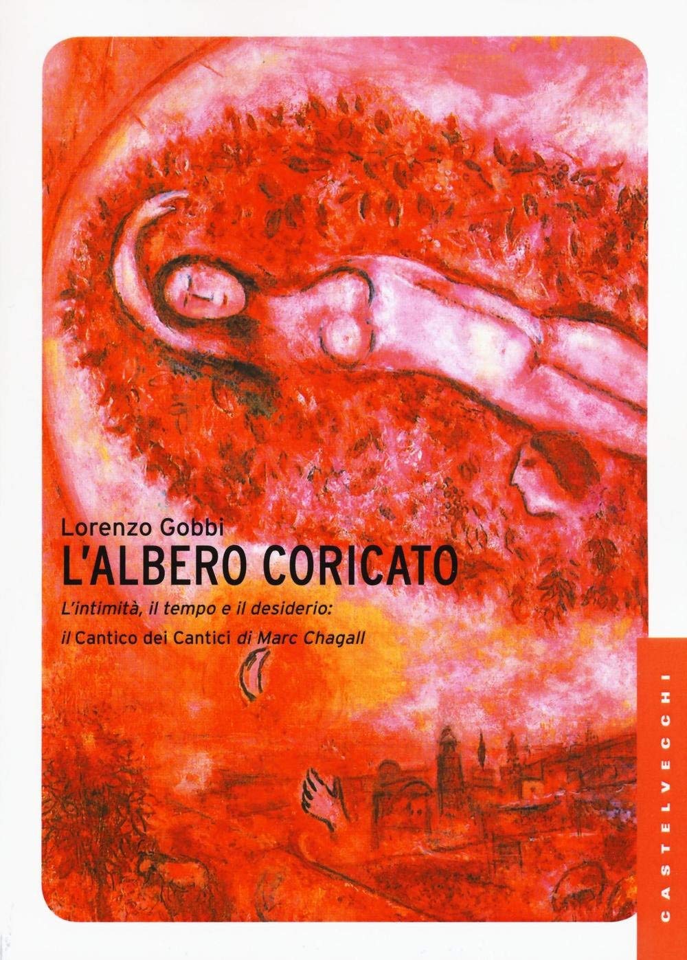L'albero coricato. L'intimità, il tempo e il desiderio: il Cantico …