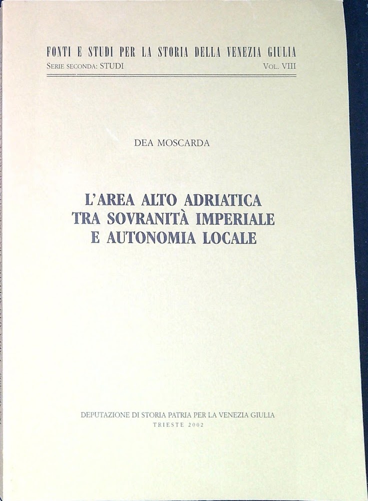 L'area alto adriatica tra sovranità imperiale e autonomia locale