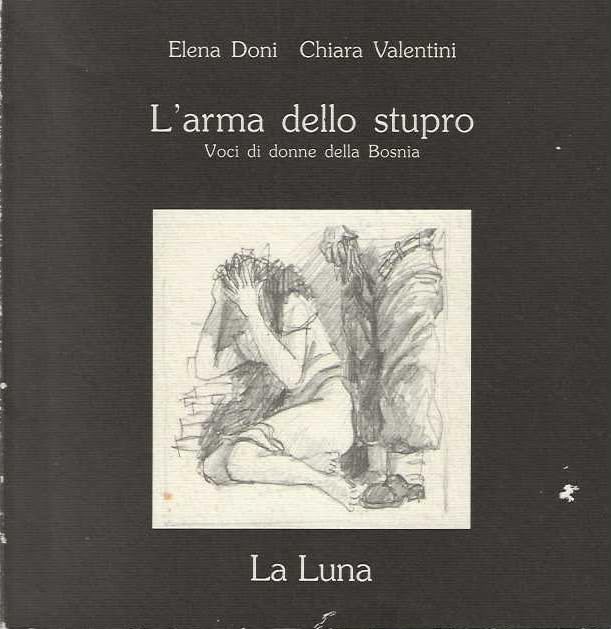 L'arma dello stupro. Voci di donne della Bosnia