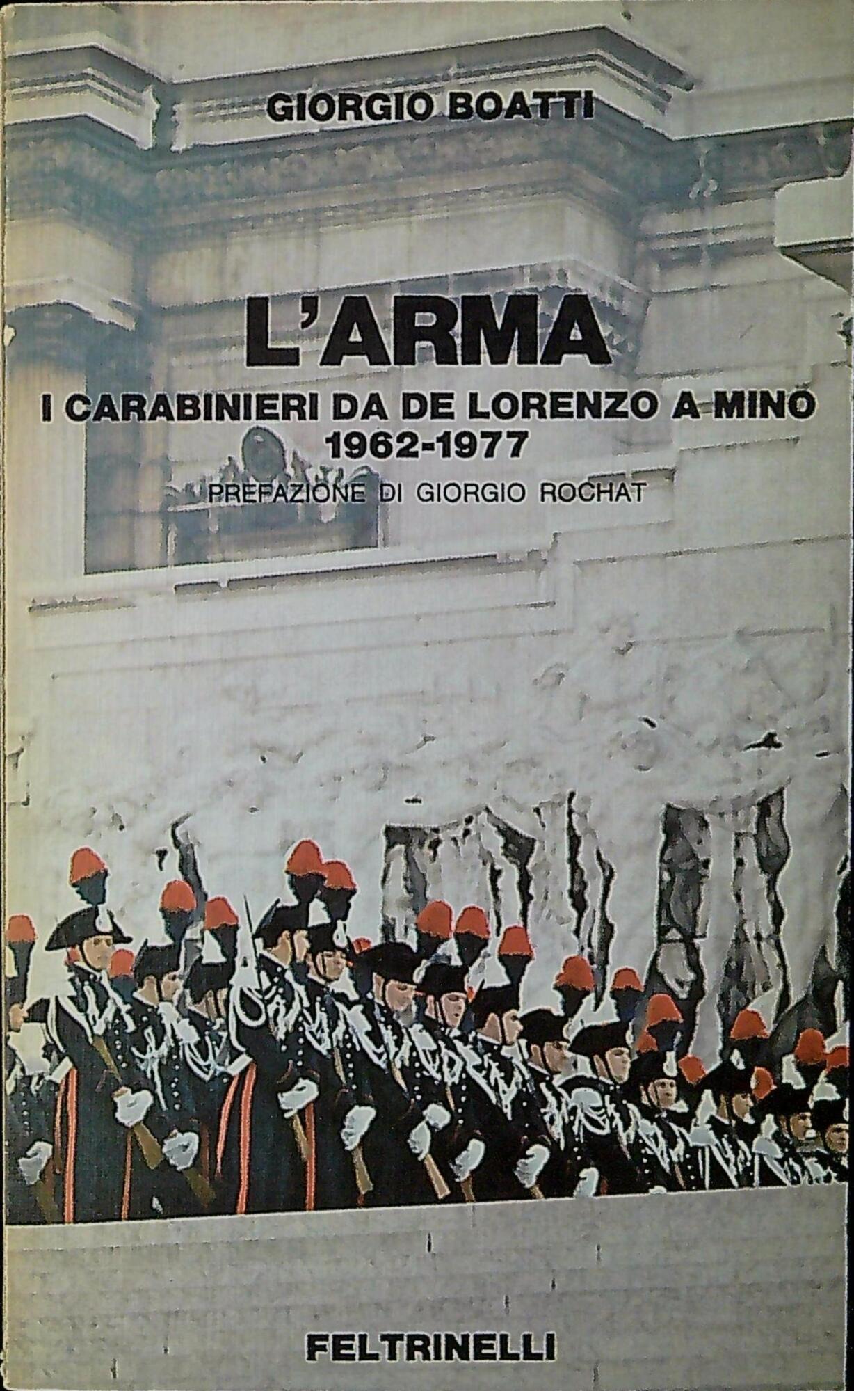 L'arma i carabinieri da De Lorenzo a Mino, 1962-1977