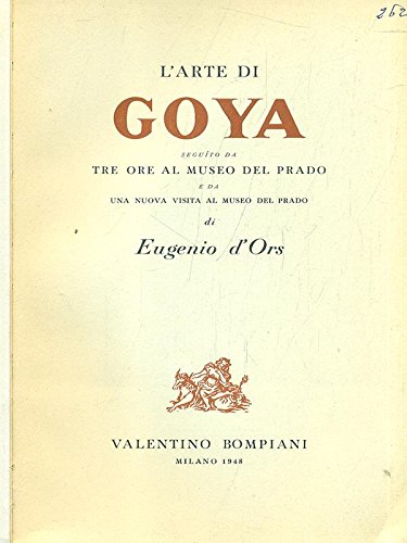 L'ARTE DI GOYA seguito da TRE ORE AL MUSEO DEL …