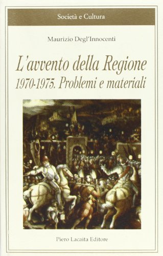 L'avvento della Regione 1970-1975. Problemi e materiali