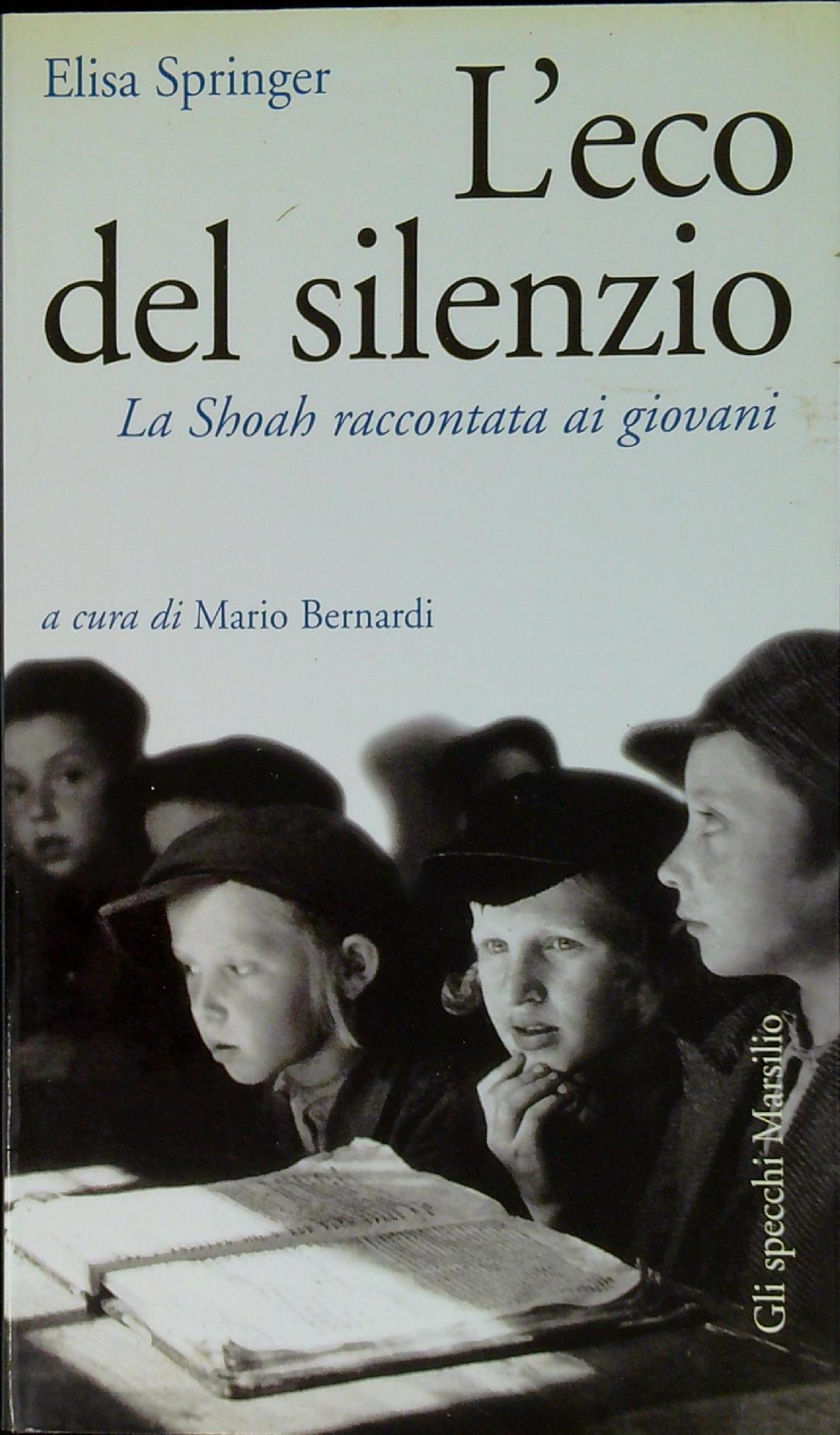 L' eco del silenzio : la shoah raccontata ai giovani