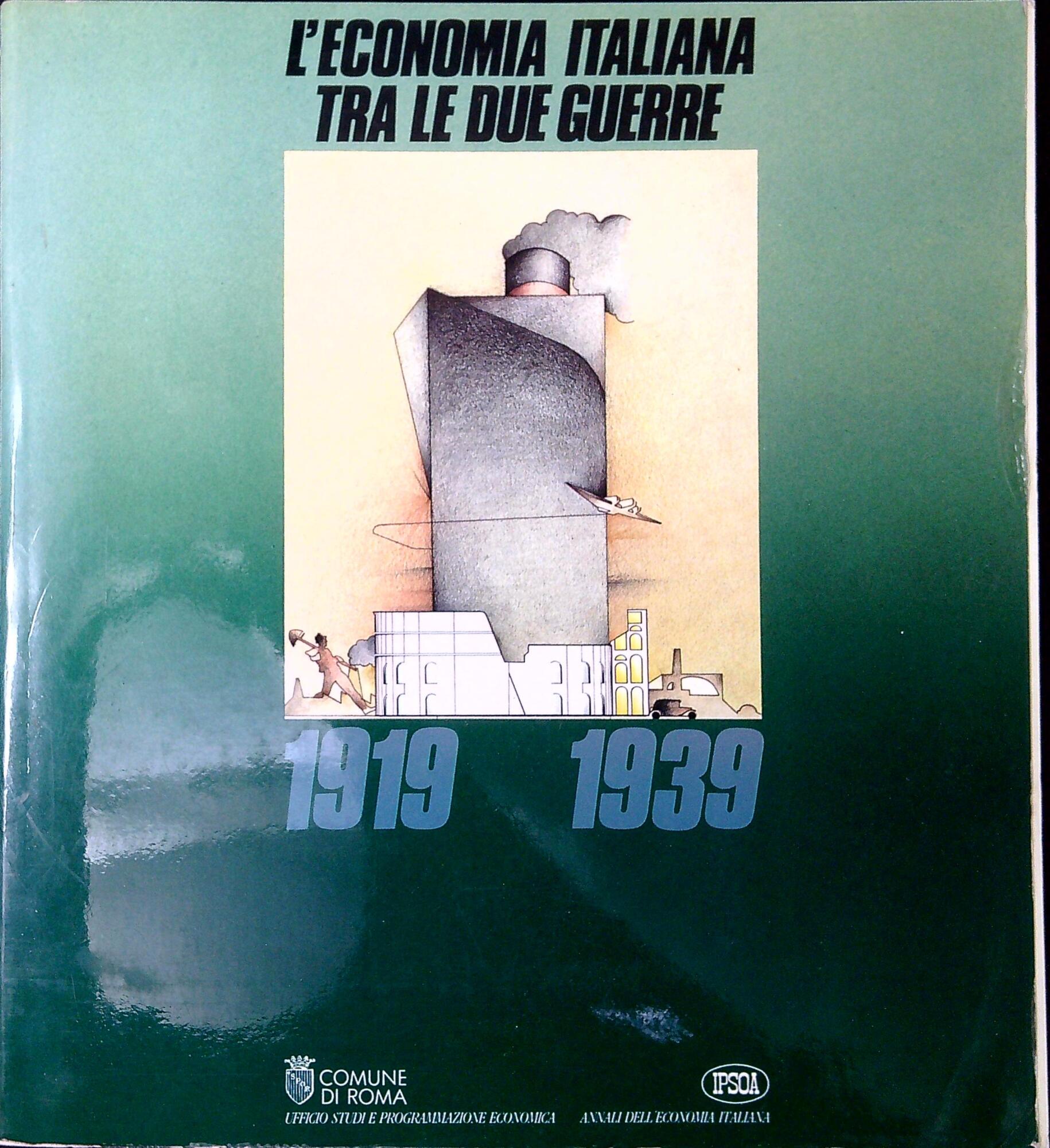 L'economia italiana tra le due guerre 1919-1939 : Roma, Colosseo, …