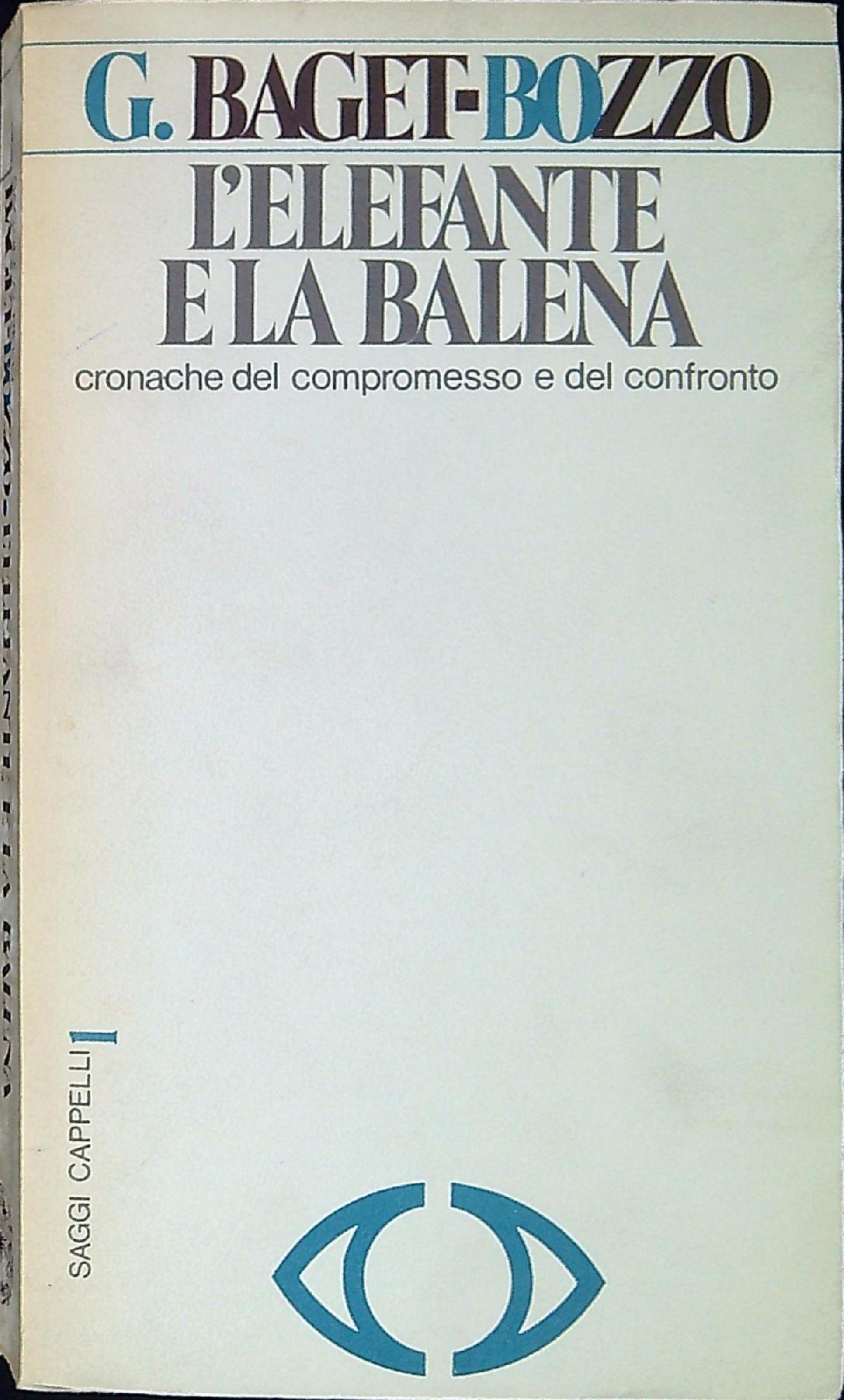 L' elefante e la balena : cronache del compromesso e …