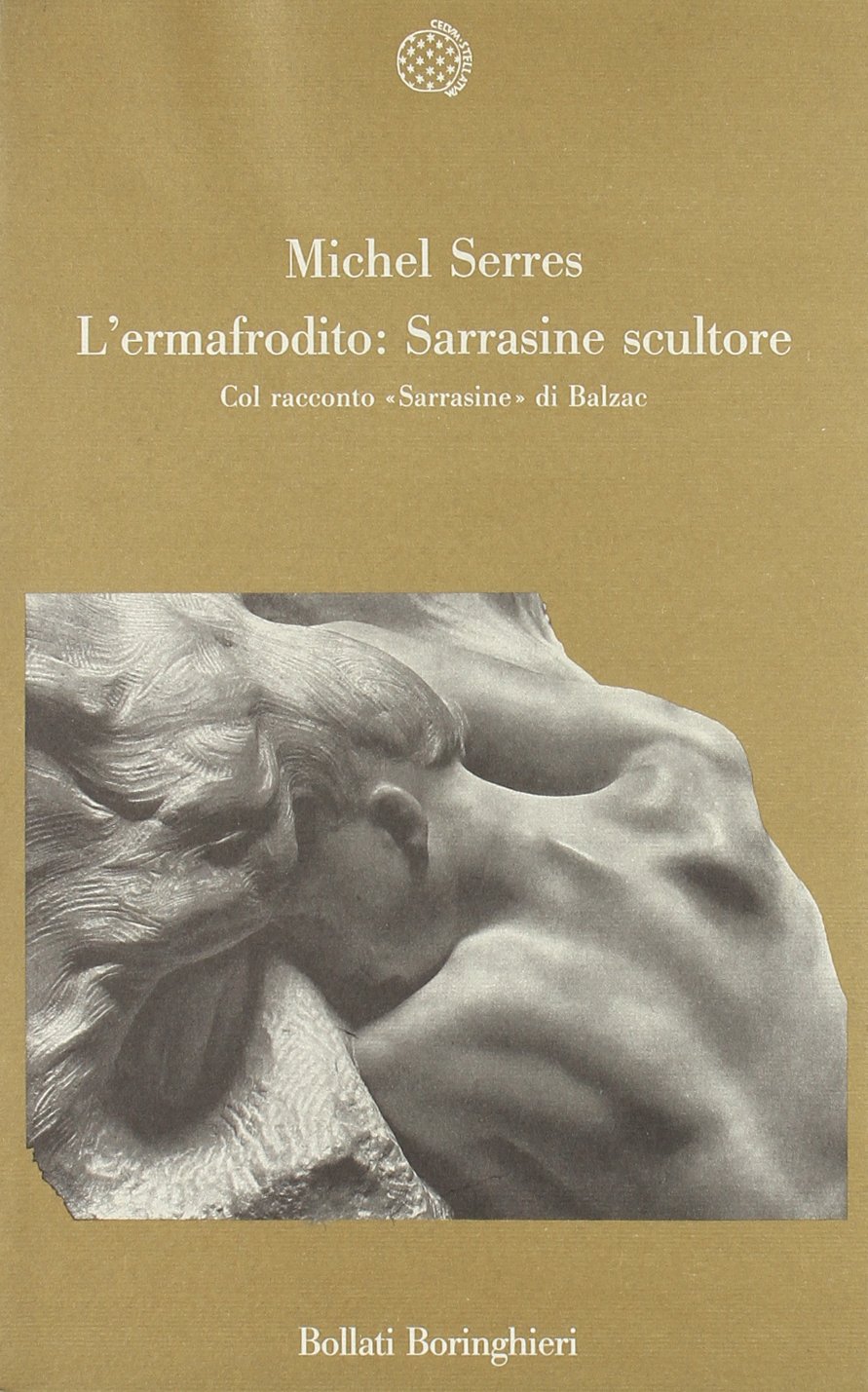L'ermafrodito: Sarrasine scultore. Col racconto «Sarrasine» di Balzac