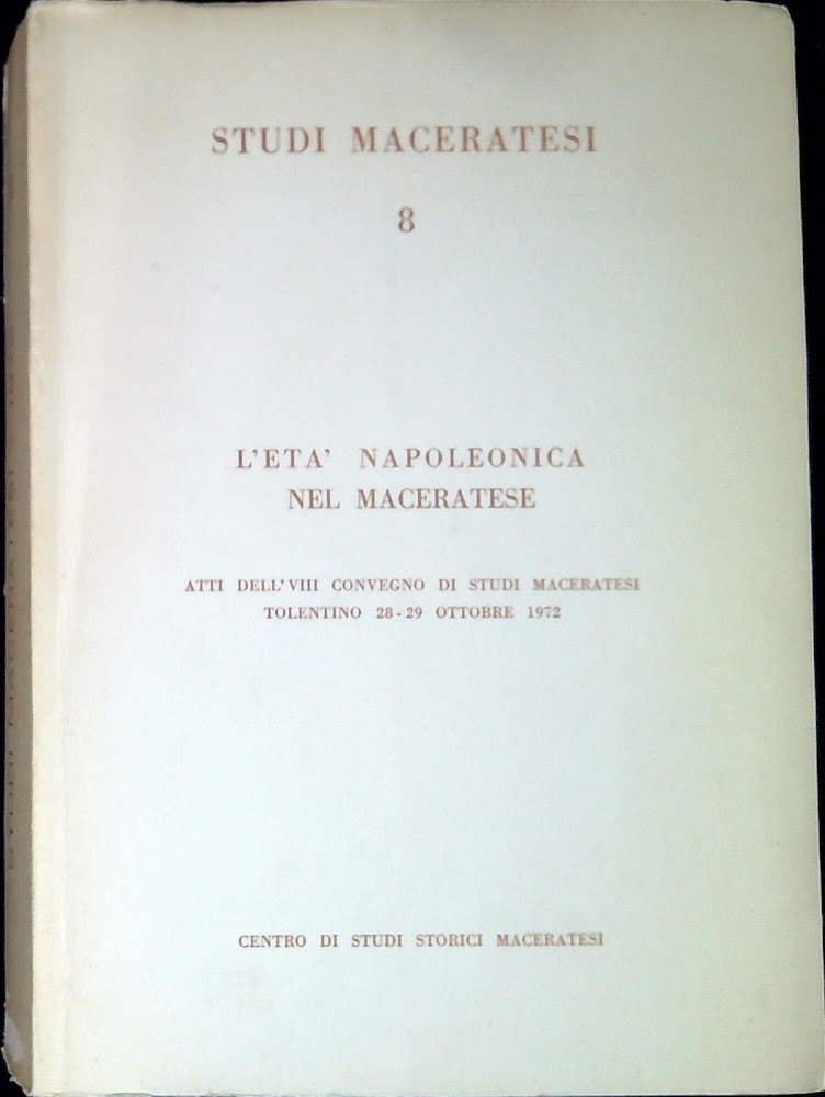 L'età napoleonica nel maceratese : atti dell'VIII Convegno di studi …
