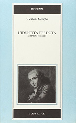 L'identità perduta. Romanzo e idillio