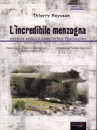 L'incredibile menzogna. Nessun aereo è caduto sul Pentagono