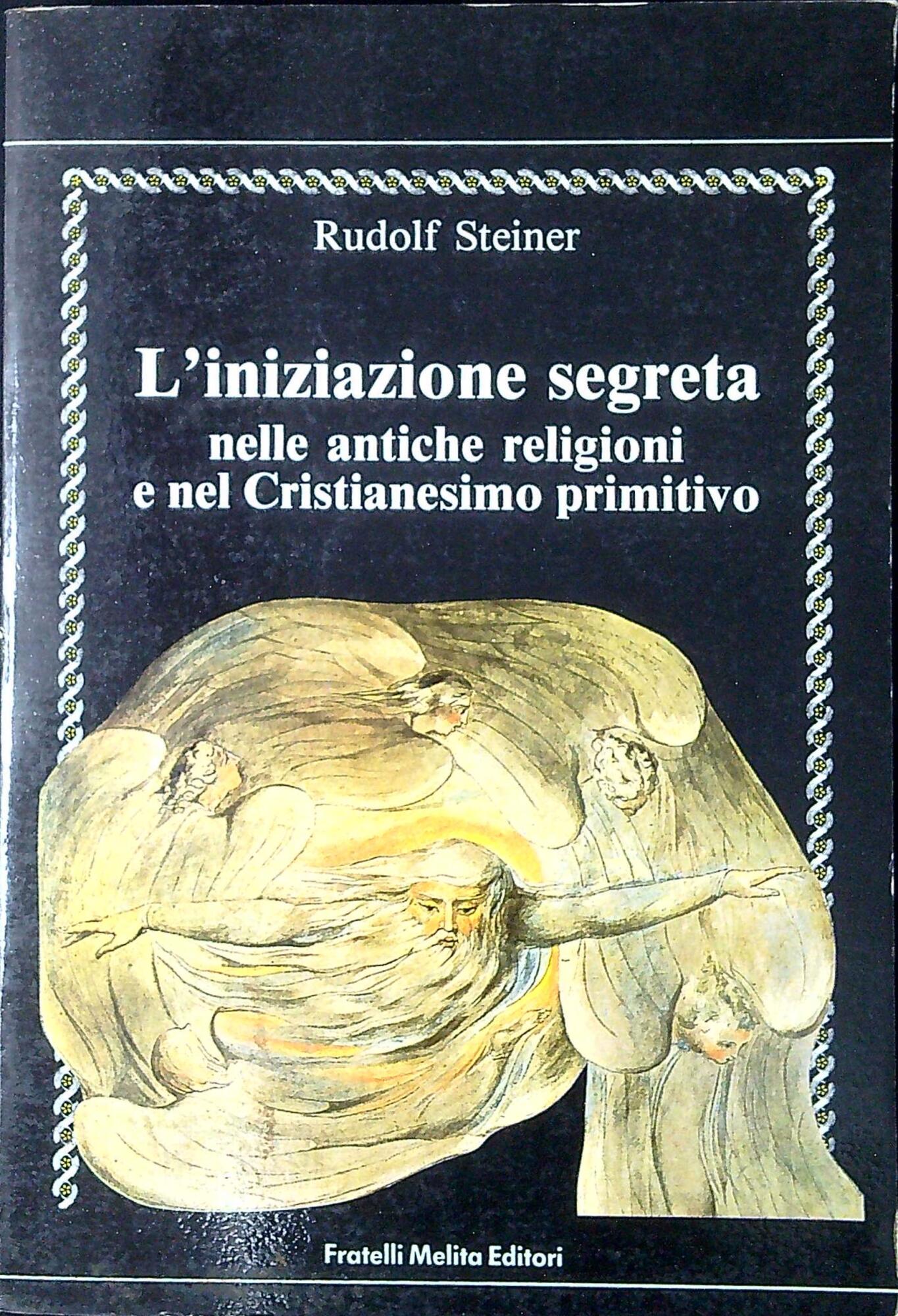 L'iniziazione segreta : nelle antiche religioni e nel cristianesimo primitivo