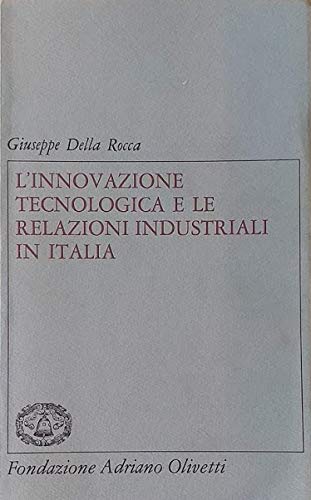 L'innovazione tecnologica e le relazioni industriali in Italia