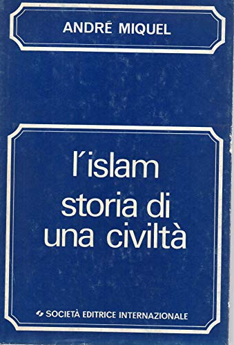 L'islam Storia Di Una Civilta'