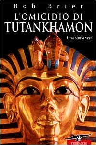 L'omicidio di Tutankhamon. Una storia vera