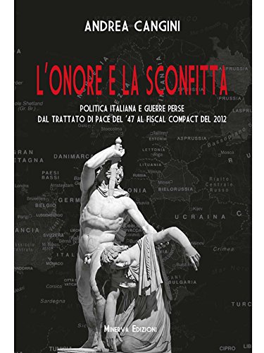 L�onore e la sconfitta: Politica italiana e guerre perse dal …