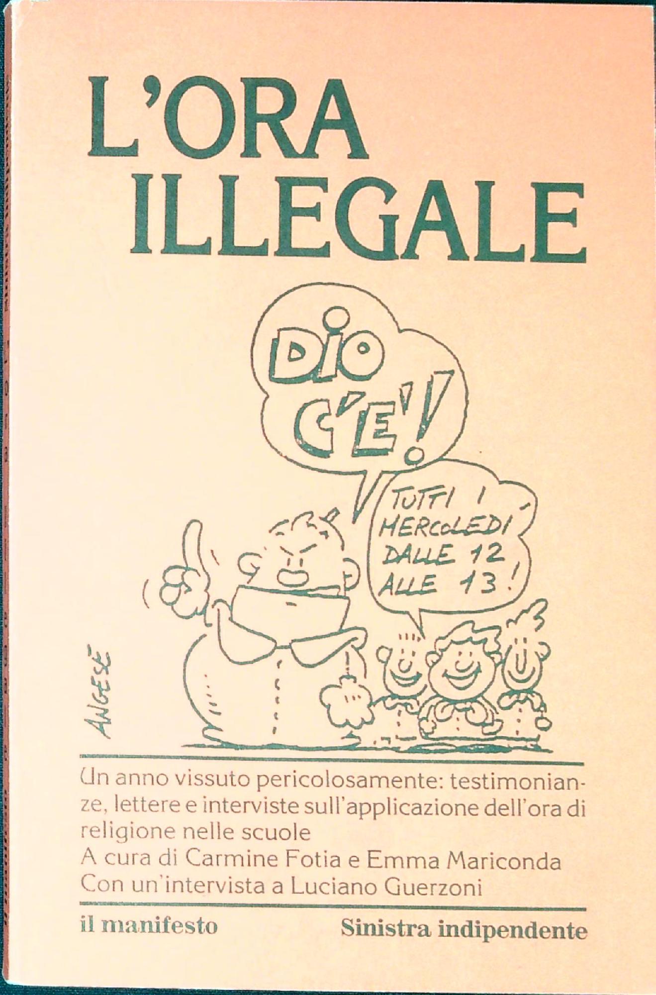 L' ora illegale : un anno vissuto pericolosamente : testimonianze, …