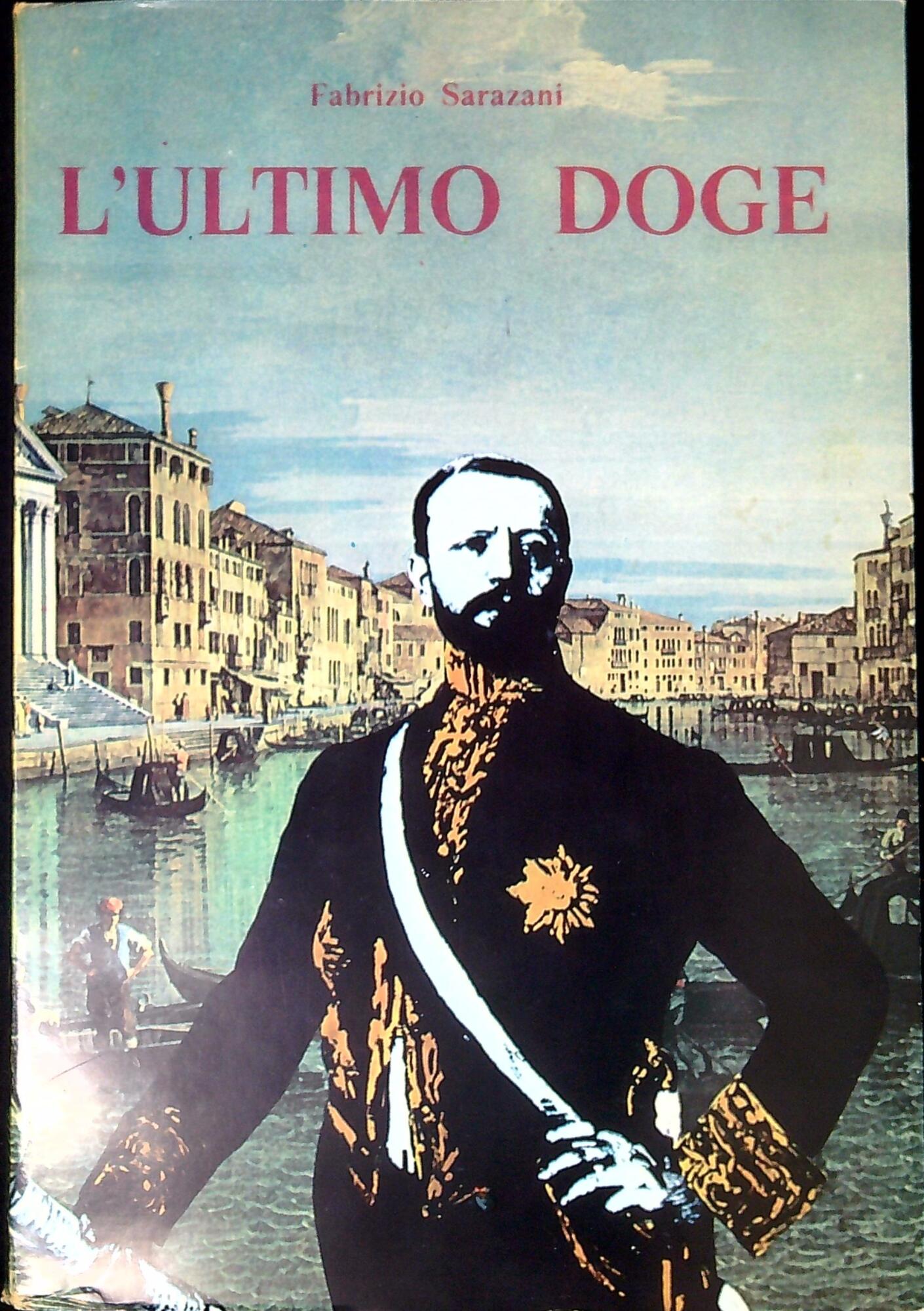 L'ultimo doge : vita di Giuseppe Volpi di Misurata