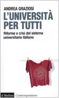 L'università per tutti. Riforme e crisi del sistema universitario italiano
