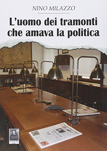 L'uomo dei tramonti che amava la politica
