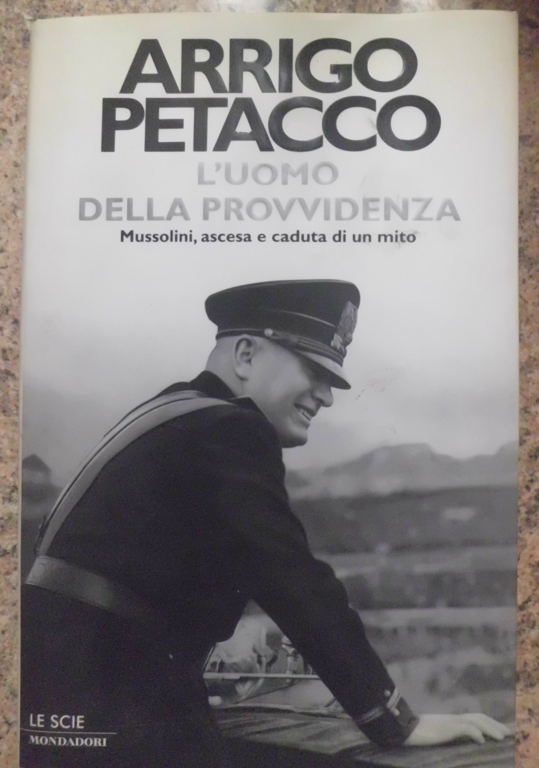 L'uomo della provvidenza. Mussolini, ascesa e caduta di un mito