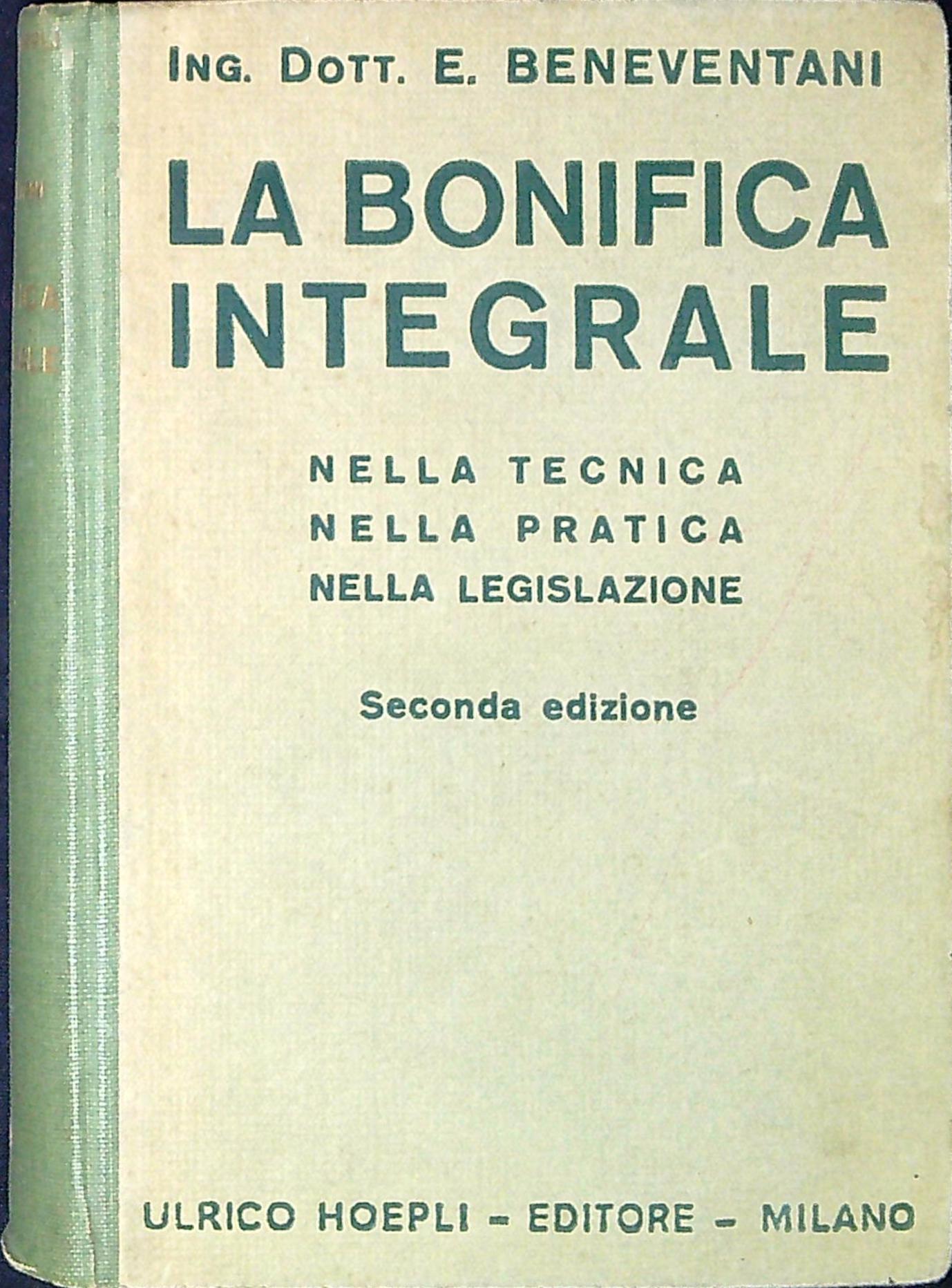 La bonifica integrale nella tecnica, nella pratica e nella legislazione …