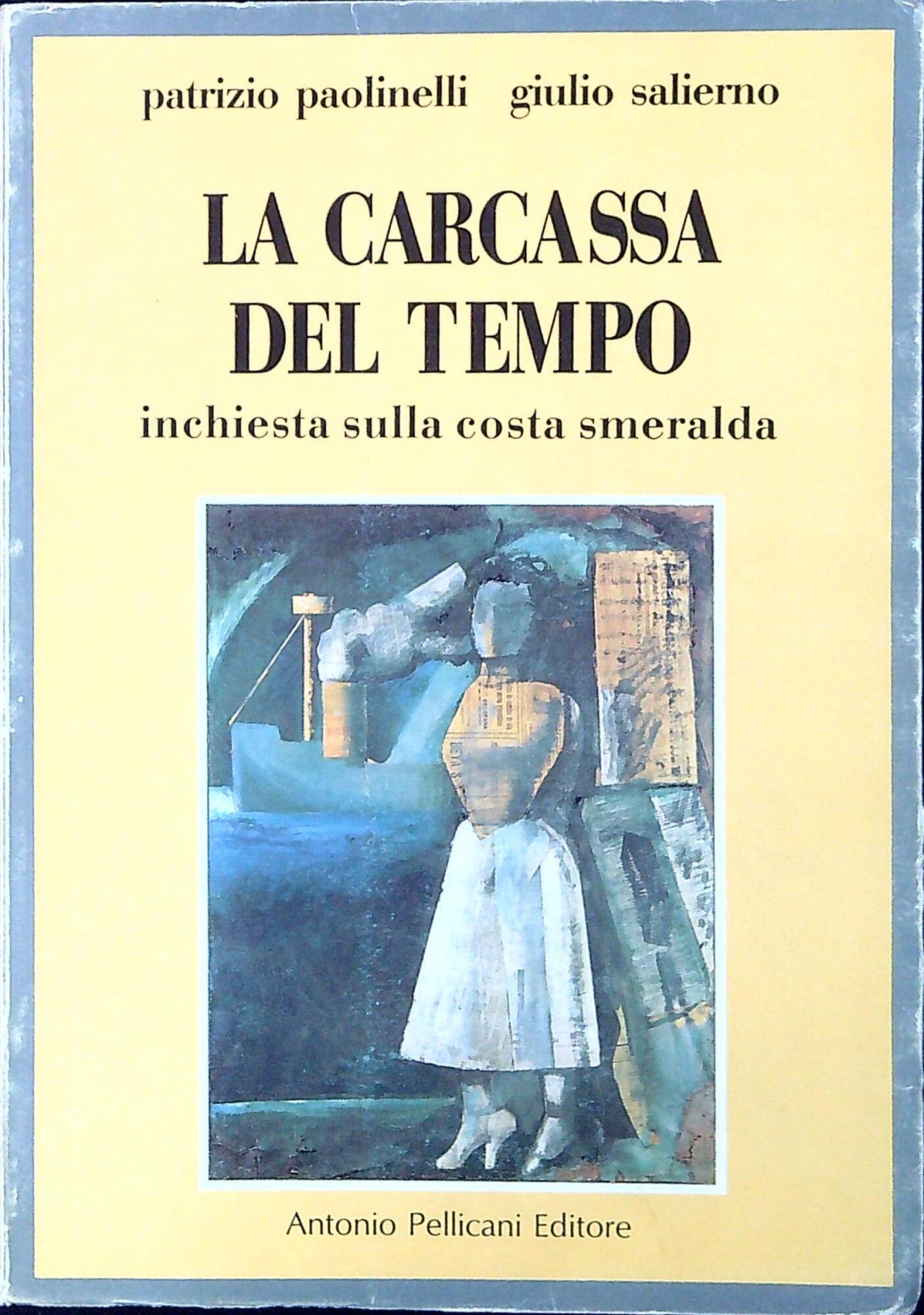 La carcassa del tempo : inchiesta sulla Costa Smeralda