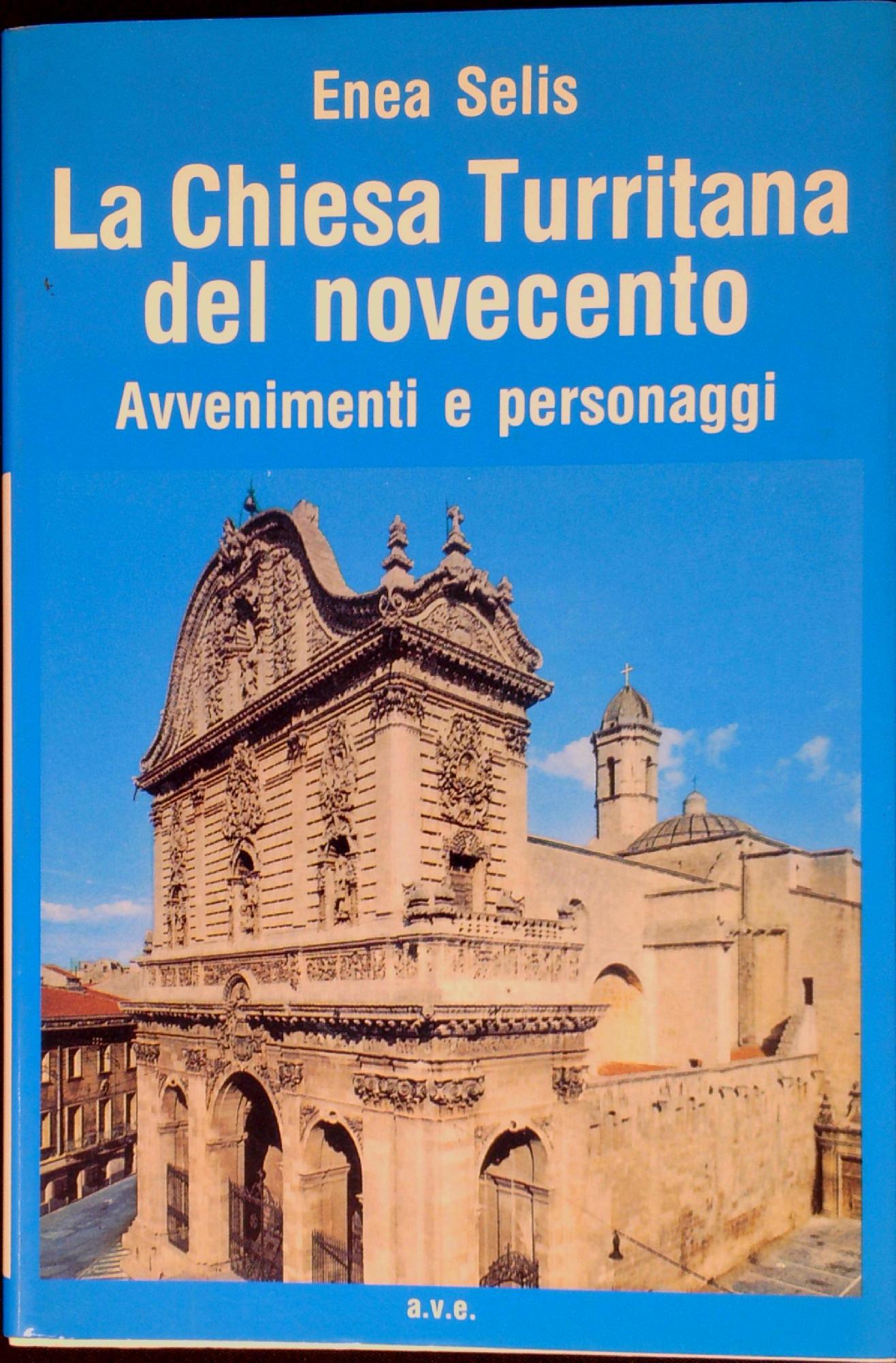 La Chiesa turritana del Novecento : avvenimenti e personaggi