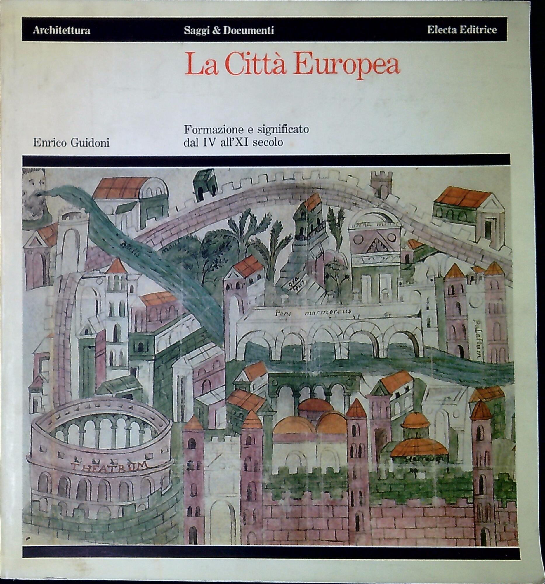 La città europea : formazione e significato dal IV all'XI …