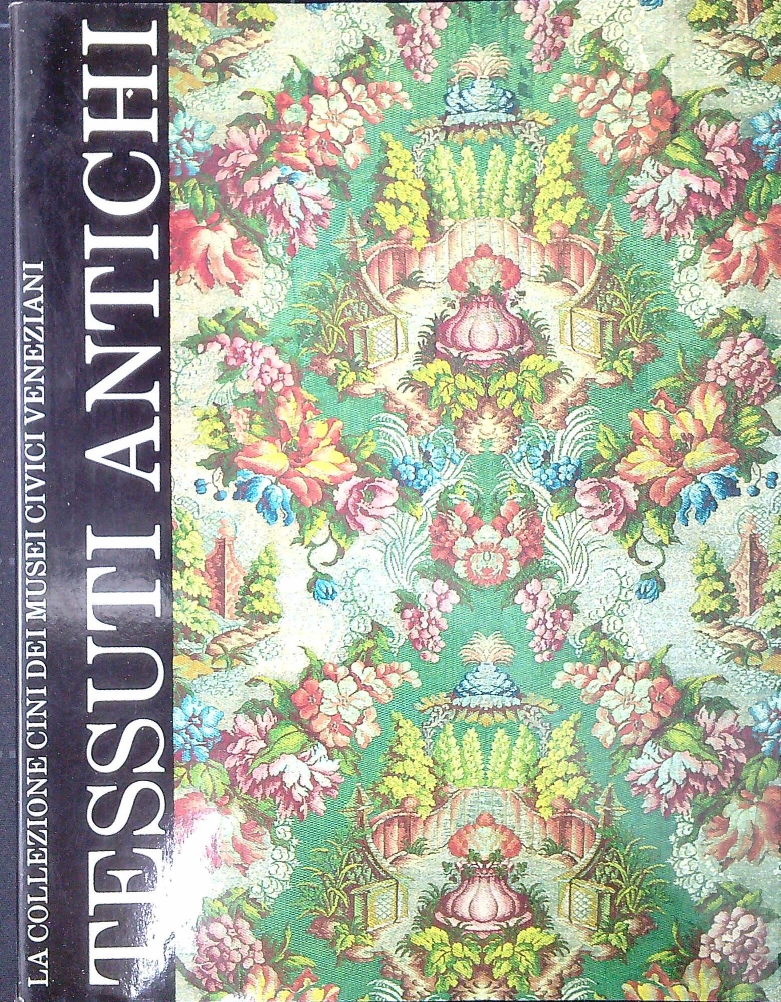 La collezione Cini dei musei civici veneziani : tessuti antichi …