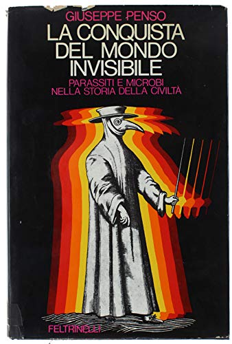 La Conquista Del Mondo Invisibile. Parassiti E Microbi Nella Storia …