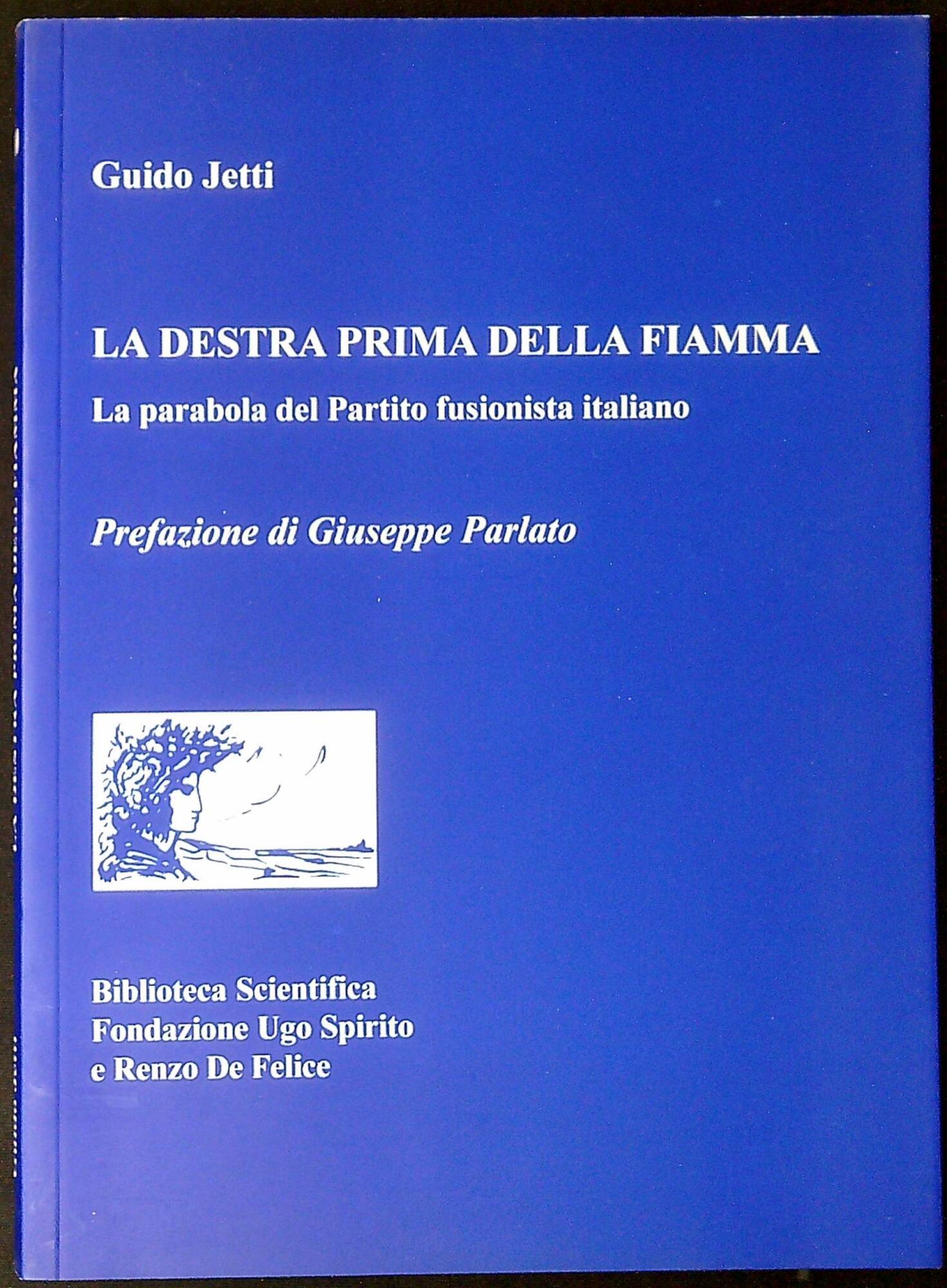 La destra prima della fiamma : la parabola del Partito …