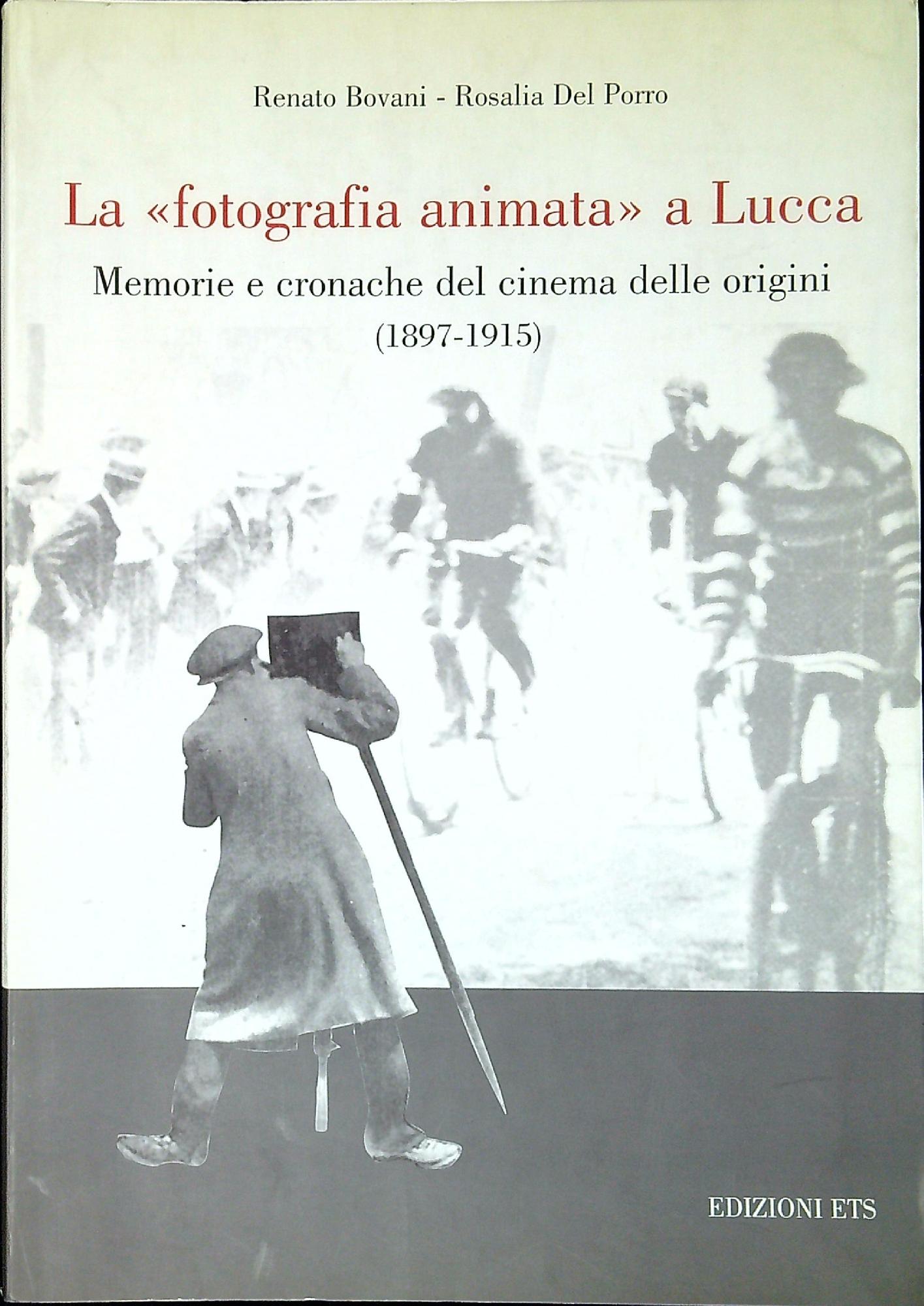 La fotografia animata a Lucca : memorie e cronache del …