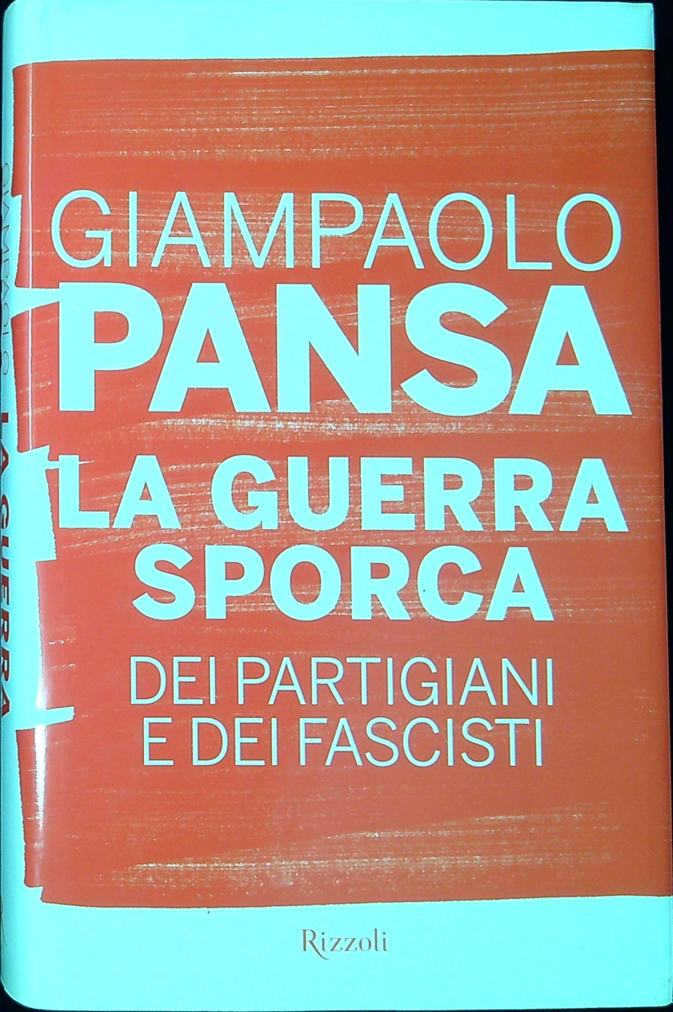 La guerra sporca dei partigiani e dei fascisti