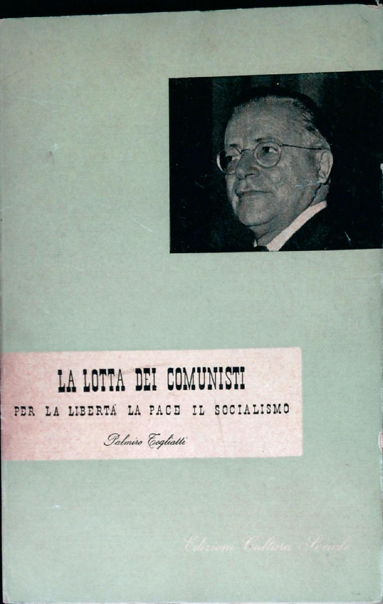 La lotta dei comunisti per la libertà, la pace, il …