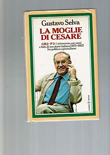 La Moglie Di Cesare. Gr2-p2: I Retroscena, Con Nomi E …