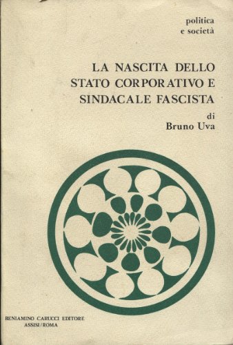 LA NASCITA DELLO STATO CORPORATIVO E SINDACALE FASCISTA