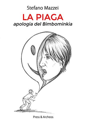 La piaga. Apologia del bimbominkia