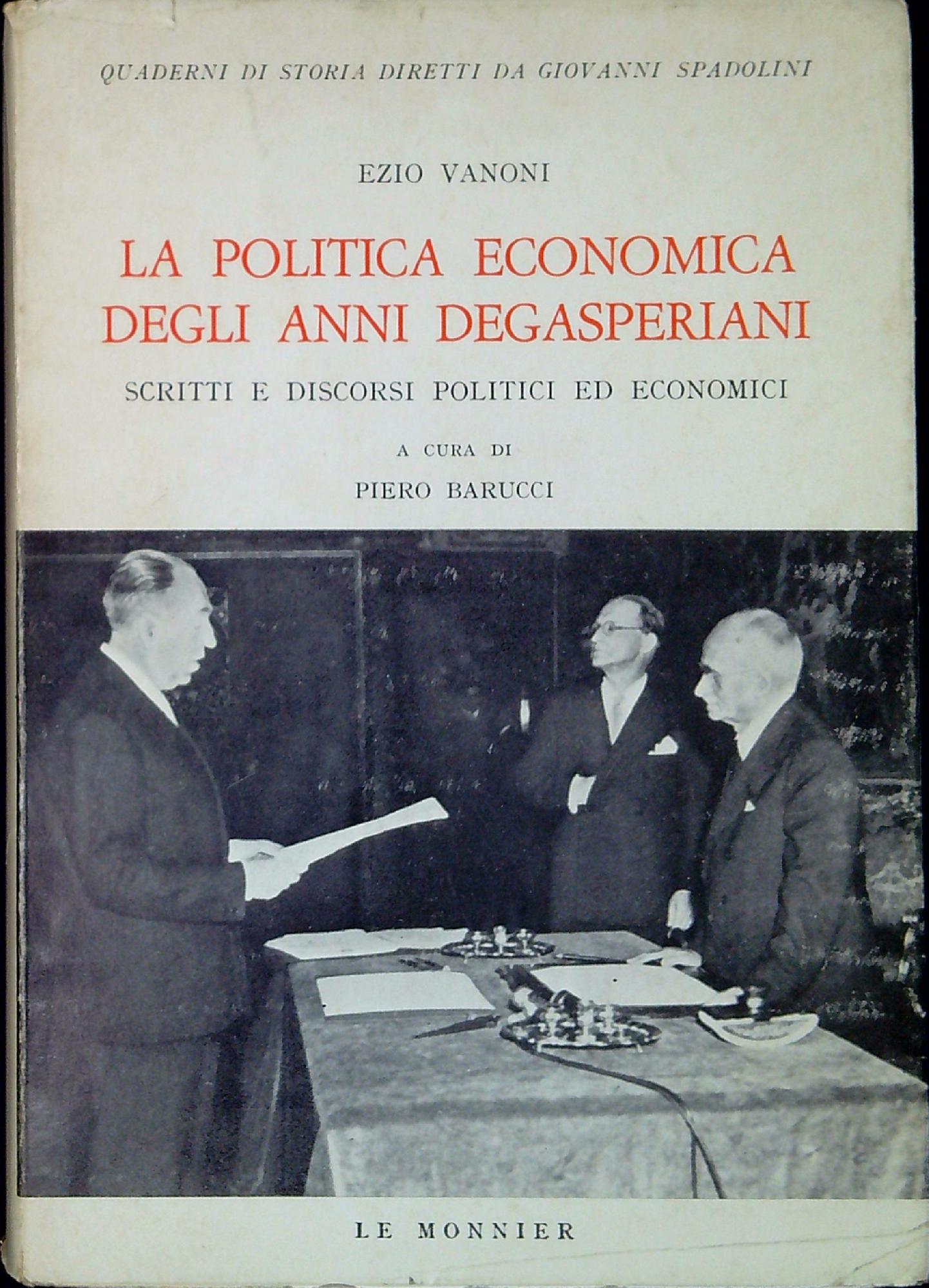 La politica economica degli anni degasperiani : scritti e discorsi …