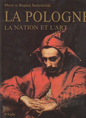 LA POLOGNE. LA NATION ET L'ART. L'HISTOIRE DE LA CONSCIENCE …