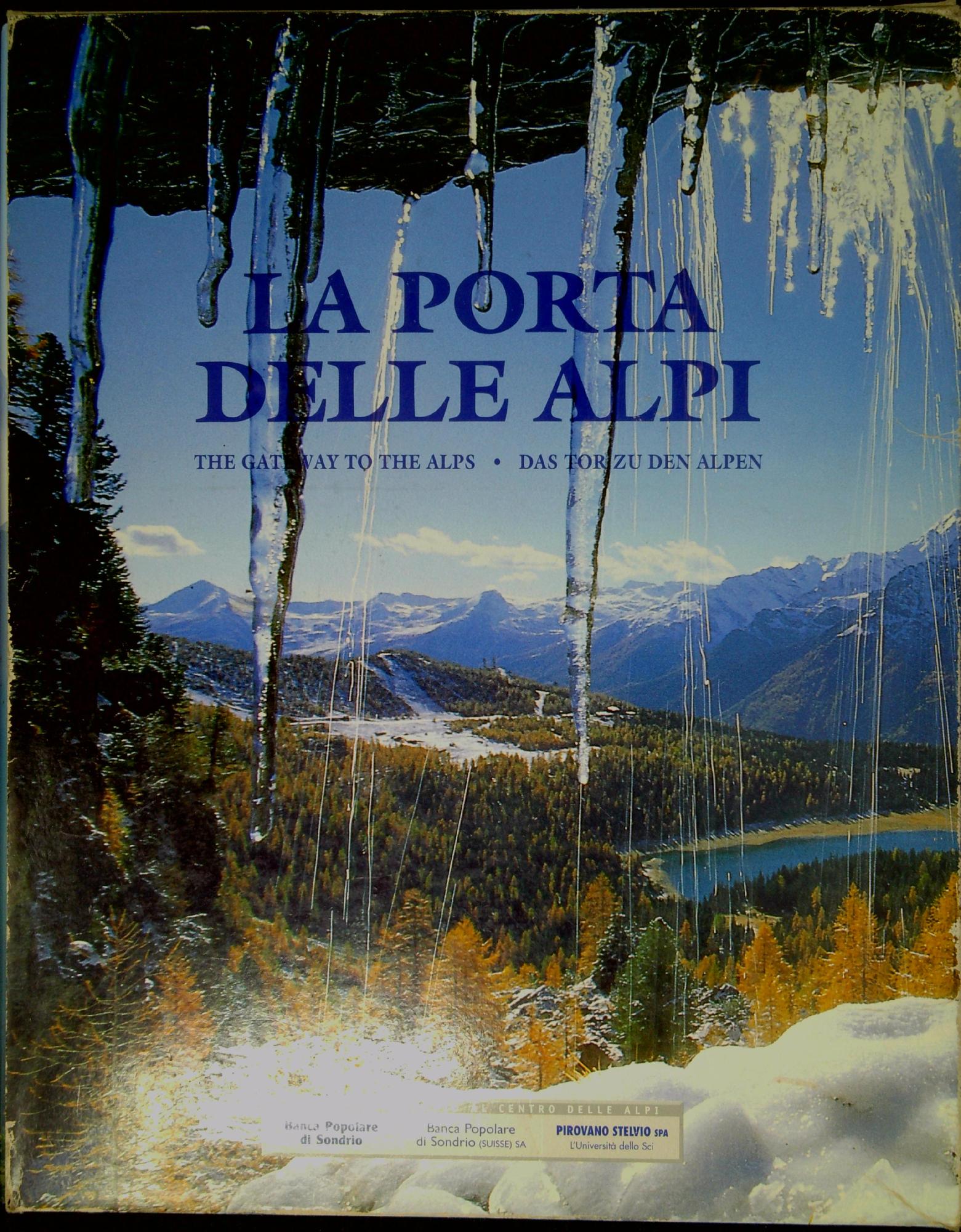 La porta delle Alpi : Valtellina, Valchiavenna