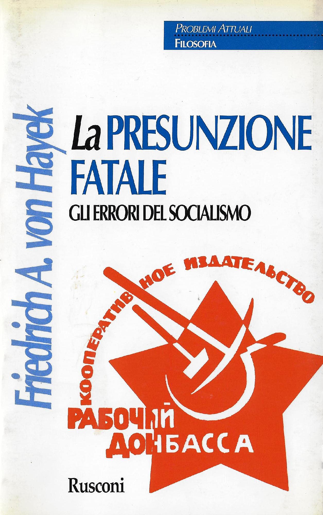 La presunzione fatale. Gli errori del socialismo