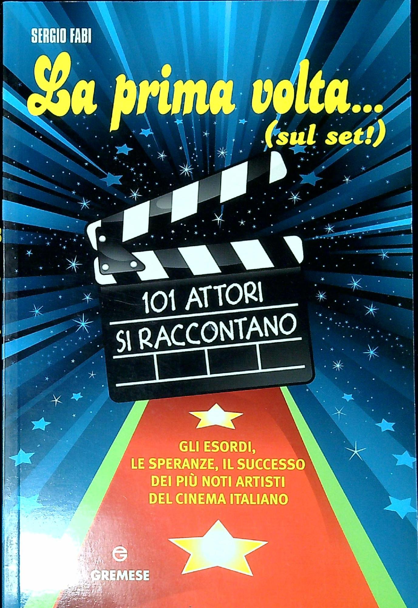 La prima volta...(sul set!) : gli esordi, le speranze, il …